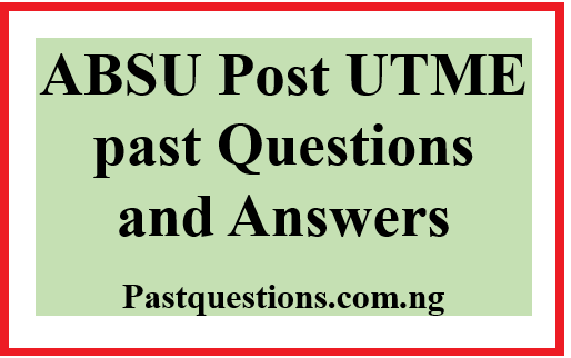 absu post utme past questions and answers