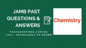 JAMB Past Questions and Answers on Chemistry from 1978 to 2019