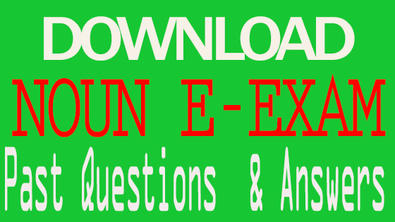 NOUN Exam Past Questions and Answers for All Courses